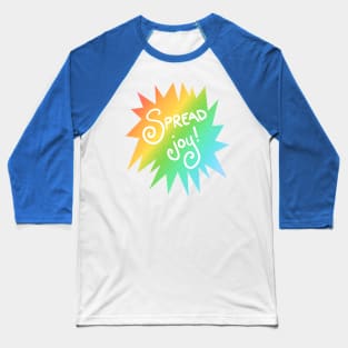 Spread Joy! (Rainbow Starburst Design) Baseball T-Shirt